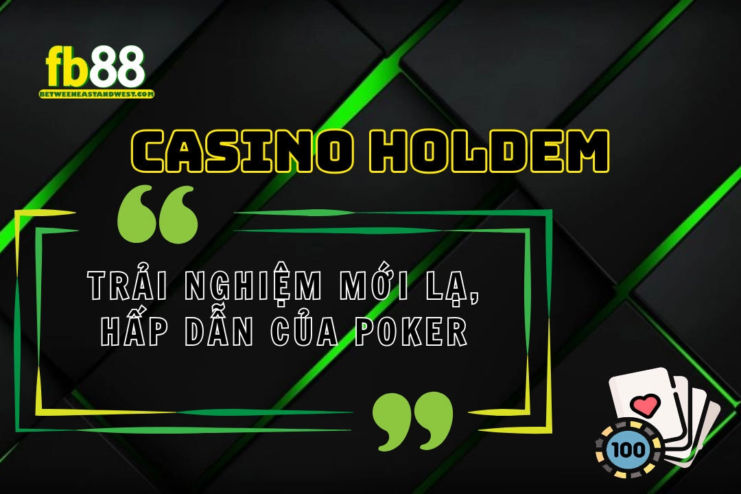 Casino Holdem FB88 – Nâng Tầm Trải Nghiệm Cá Cược Poker